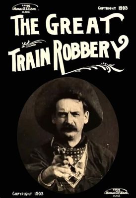 The Great Train Robbery! - A Thrilling Silent Film About Outlaws and Justice!